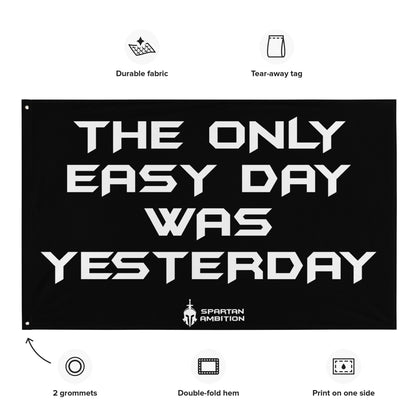 The Only Easy Day Was Yesterday Flag